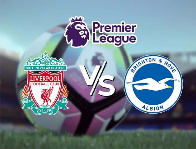 Soi kèo Win2888win288 Liverpool vs Brighton, 04/2/2021 – Ngoại Hạng Anh