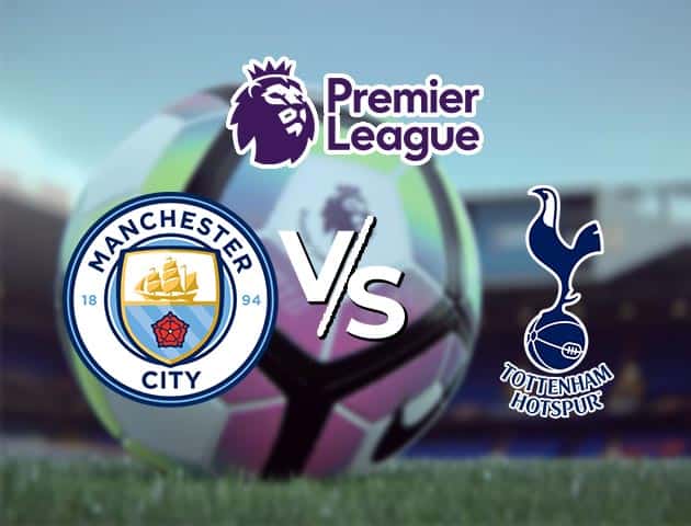 Soi kèo Win2888win288 Man City vs Tottenham, 14/2/2021 – Ngoại Hạng Anh