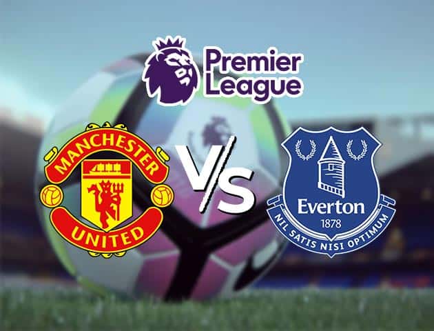 Soi kèo Win2888win288 Man Utd vs Everton, 07/2/2021 – Ngoại Hạng Anh