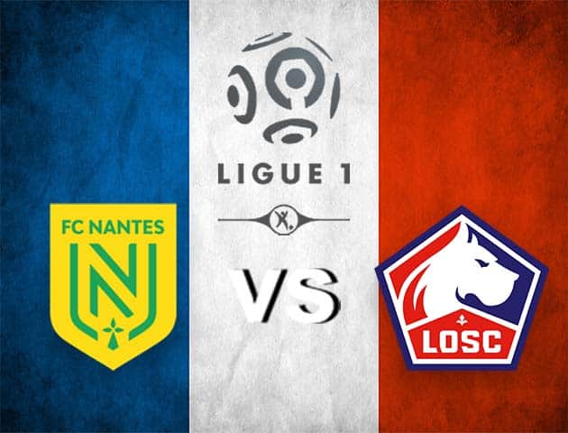 Soi kèo Win2888win288 Nantes vs Lille, 7/2/2021 – VĐQG Pháp [Ligue 1]