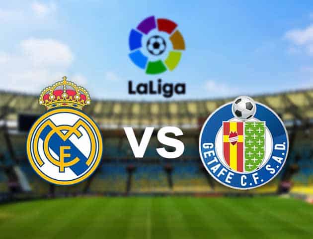 Soi kèo nhà cái Real Madrid vs Getafe, 10/02/2021 - VĐQG Tây Ban Nha