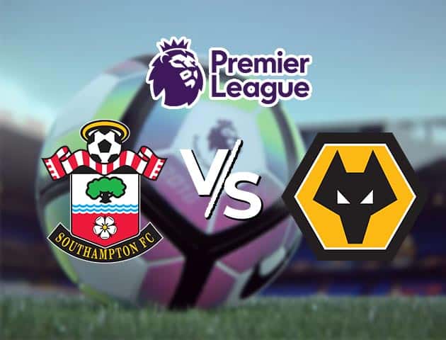 Soi kèo Win2888win288 Southampton vs Wolves, 14/2/2021 – Ngoại Hạng Anh