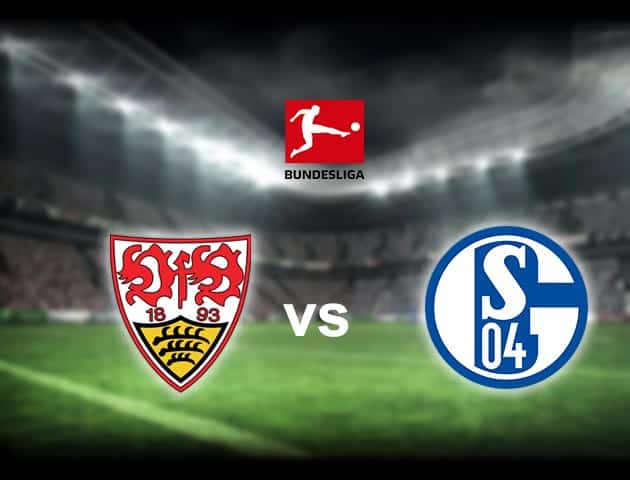 Soi kèo nhà cái Stuttgart vs Schalke 04, 27/2/2021 - VĐQG Đức [Bundesliga]