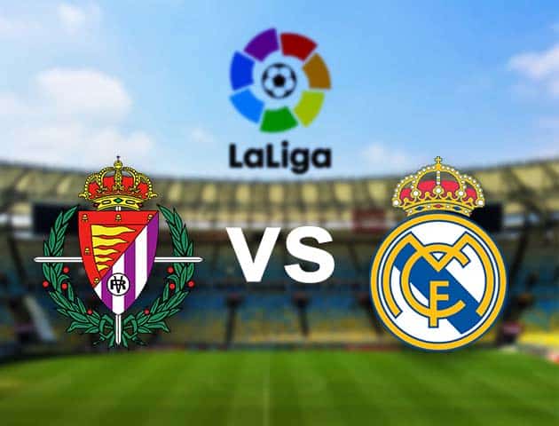 Soi kèo nhà cái Real Valladolid vs Real Madrid, 21/02/2021 - VĐQG Tây Ban Nha