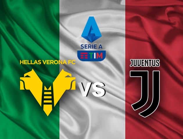 Soi kèo nhà cái Hellas Verona vs Juventus, 28/2/2021 - VĐQG Ý [Serie A]