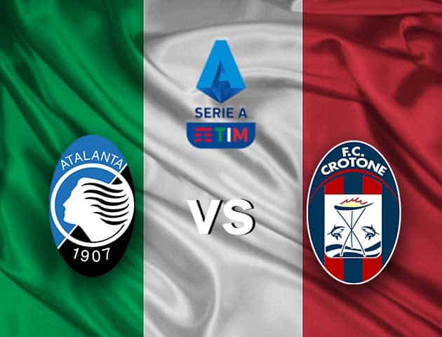 Soi kèo nhà cái Atalanta vs Crotone, 4/3/2021 - VĐQG Ý [Serie A]