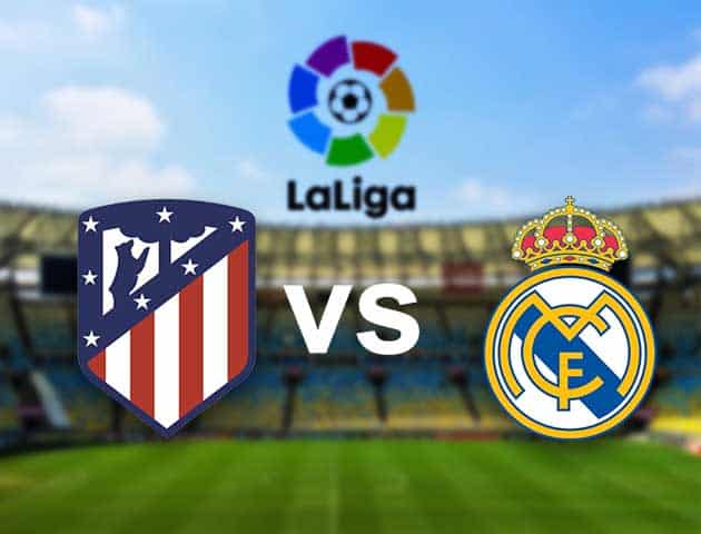 Soi kèo nhà cái Atletico Madrid vs Real Madrid, 7/3/2021 - VĐQG Tây Ban Nha