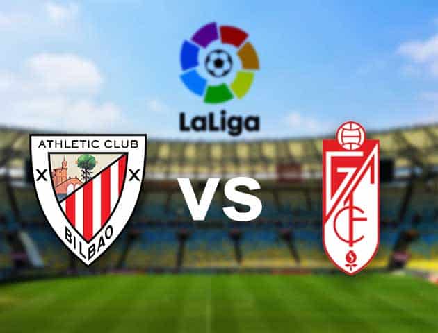 Soi kèo nhà cái Athletic Bilbao vs Granada, 8/3/2021 - VĐQG Tây Ban Nha