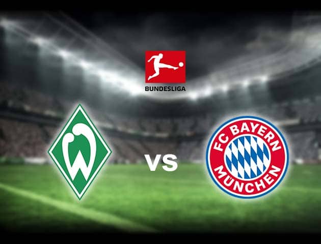 Soi kèo nhà cái Werder Bremen vs Bayern Munich, 13/3/2021 - VĐQG Đức [Bundesliga]