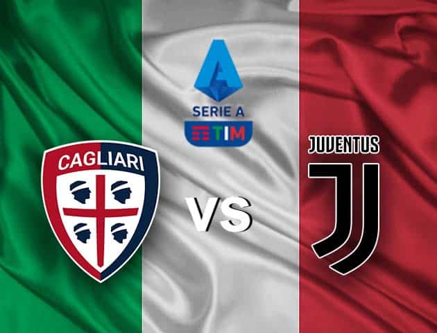 Soi kèo nhà cái Cagliari vs Juventus, 15/3/2021 - VĐQG Ý [Serie A]