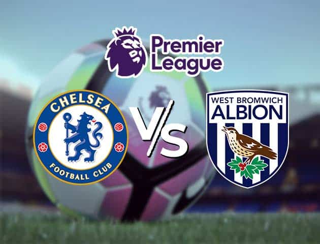 Soi kèo Win2888win288 Chelsea vs West Brom, 3/4/2021 – Ngoại Hạng Anh