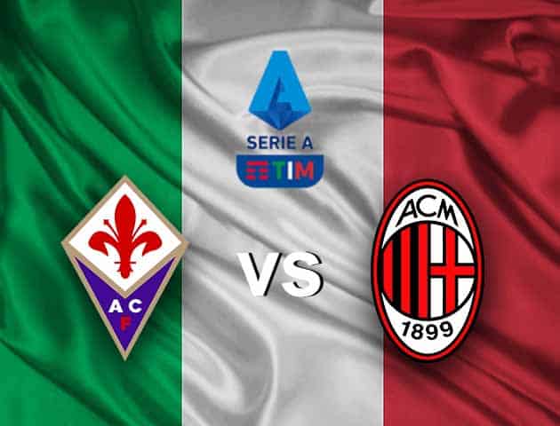 Soi kèo nhà cái Fiorentina vs AC Milan, 22/3/2021 - VĐQG Ý [Serie A]