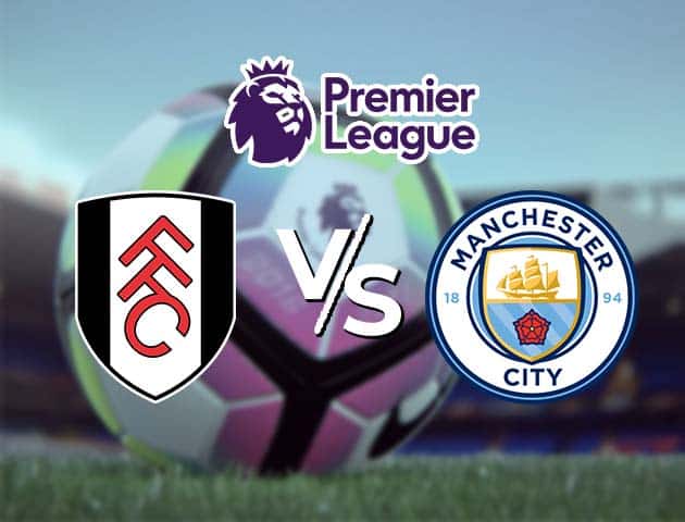 Soi kèo Win2888win288 Fulham vs Man City, 14/3/2021 – Ngoại Hạng Anh