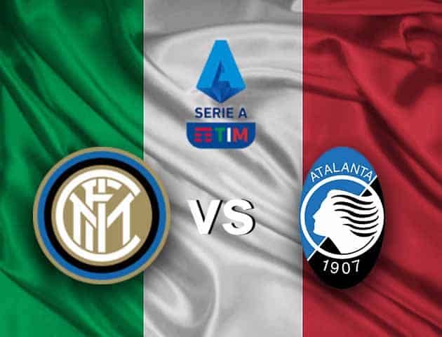 Soi kèo nhà cái Inter Milan vs Atalanta, 9/3/2021 - VĐQG Ý [Serie A]