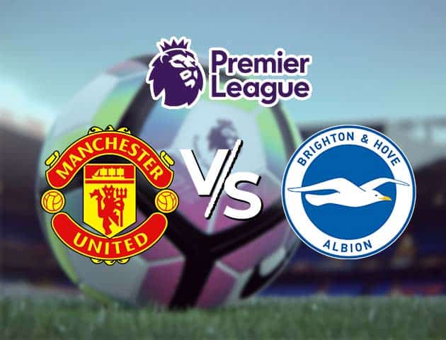 Soi kèo Win2888win288 Manchester United vs Brighton, 5/4/2021 – Ngoại Hạng Anh