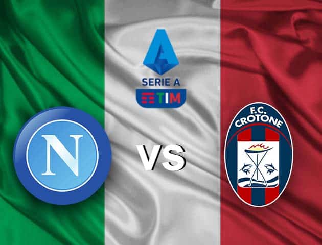 Soi kèo nhà cái Napoli vs Crotone, 3/4/2021 - VĐQG Ý [Serie A]