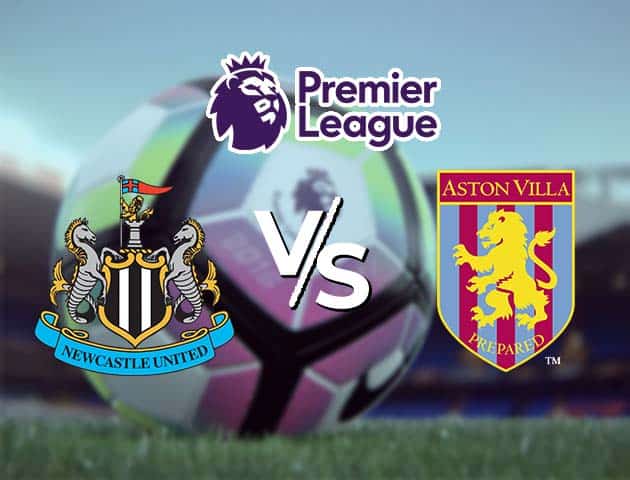 Soi kèo Win2888win288 Newcastle vs Aston Villa, 13/3/2021 – Ngoại Hạng Anh