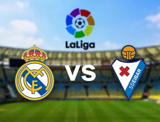 Soi kèo nhà cái Real Madrid vs Eibar, 03/04/2021 - VĐQG Tây Ban Nha