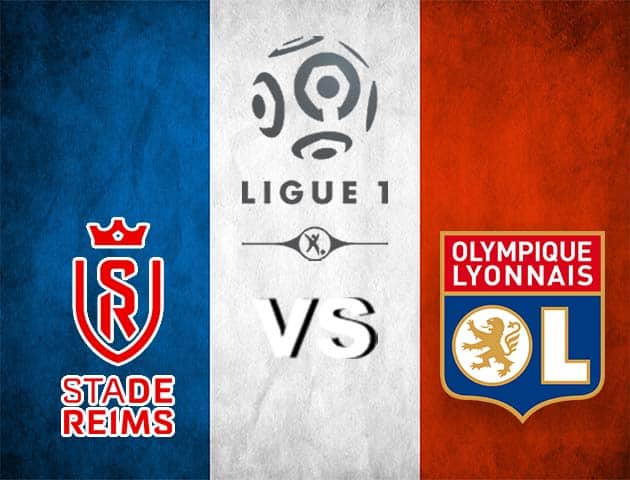 Soi kèo Win2888win288 Reims vs Lyon, 13/3/2021 – VĐQG Pháp [Ligue 1]