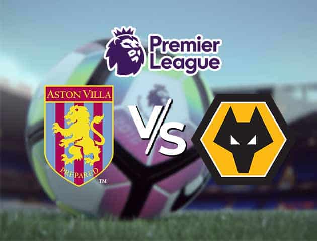 Soi kèo Win2888win288 Aston Villa vs Wolves, 7/3/2021 – Ngoại Hạng Anh