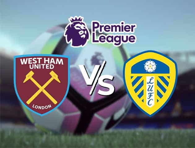 Soi kèo Win2888win288 West Ham vs Leeds, 9/3/2021 – Ngoại Hạng Anh