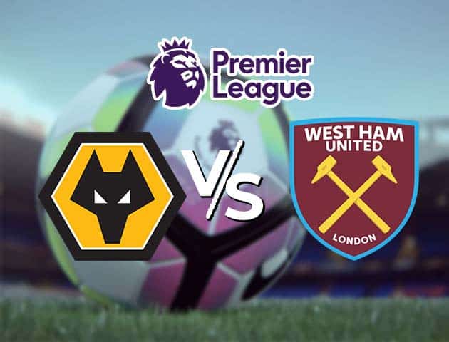 Soi kèo Win2888win288 Wolves vs West Ham, 6/4/2021 – Ngoại Hạng Anh