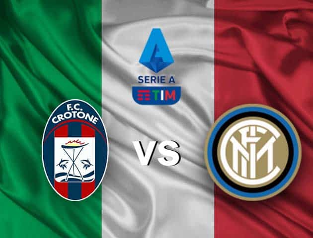 Soi kèo nhà cái Crotone vs Inter Milan, 1/5/2021 - VĐQG Ý [Serie A]