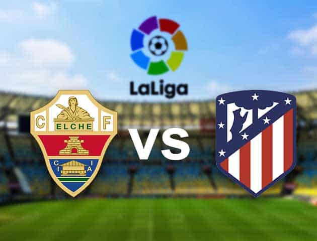 Soi kèo nhà cái Elche vs Atl. Madrid, 01/05/2021 - VĐQG Tây Ban Nha