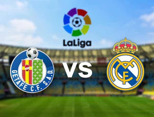 Soi kèo nhà cái Getafe vs Real Madrid, 19/04/2021 - VĐQG Tây Ban Nha