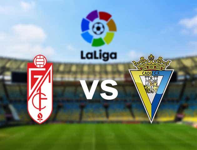 Soi kèo nhà cái Granada CF vs Cadiz CF, 02/05/2021 - VĐQG Tây Ban Nha