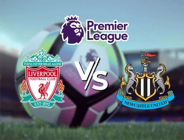 Soi kèo Win2888win288 Liverpool vs Newcastle, 24/4/2021 – Ngoại Hạng Anh