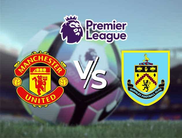 Soi kèo Win2888win288 Manchester United vs Burnley, 18/4/2021 – Ngoại Hạng Anh