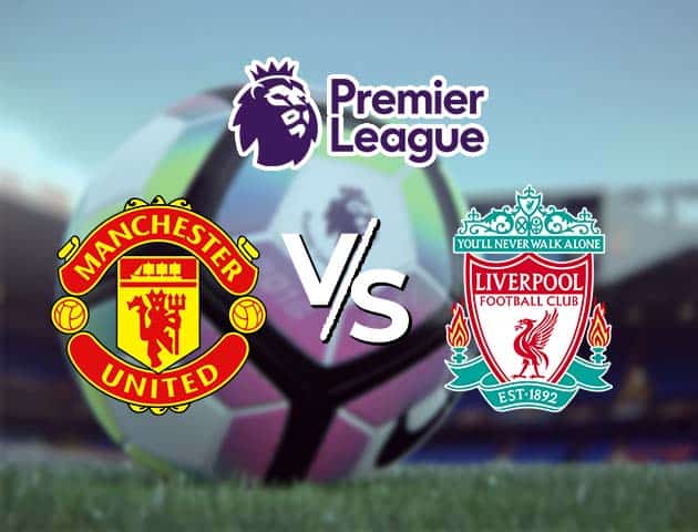 Soi kèo Win2888win288 Manchester United vs Liverpool, 2/5/2021 – Ngoại Hạng Anh