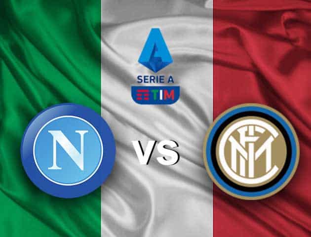 Soi kèo nhà cái Napoli vs Inter Milan, 19/4/2021 - VĐQG Ý [Serie A]