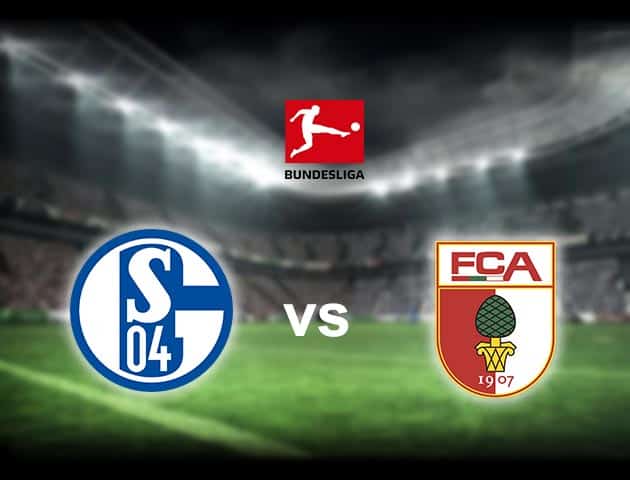 Soi kèo nhà cái Schalke vs Augsburg, 11/04/2021 - VĐQG Đức [Bundesliga]