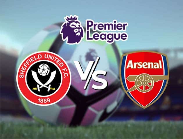 Soi kèo Win2888win288 Sheffield United vs Arsenal, 12/4/2021 – Ngoại Hạng Anh