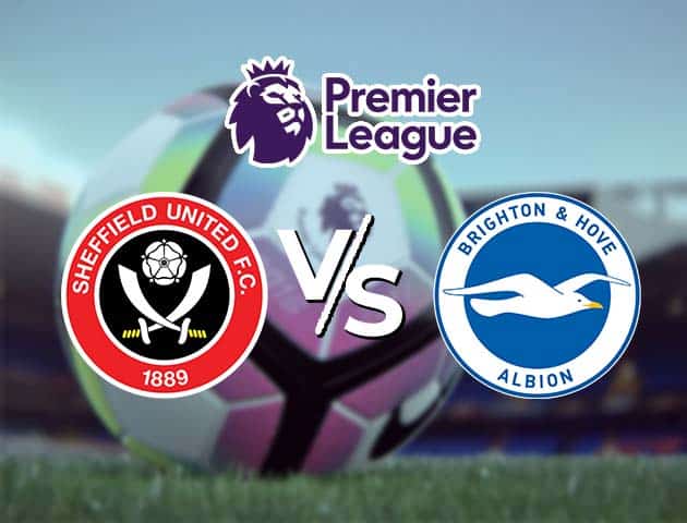 Soi kèo Win2888win288 Sheffield United vs Brighton, 25/4/2021 – Ngoại Hạng Anh