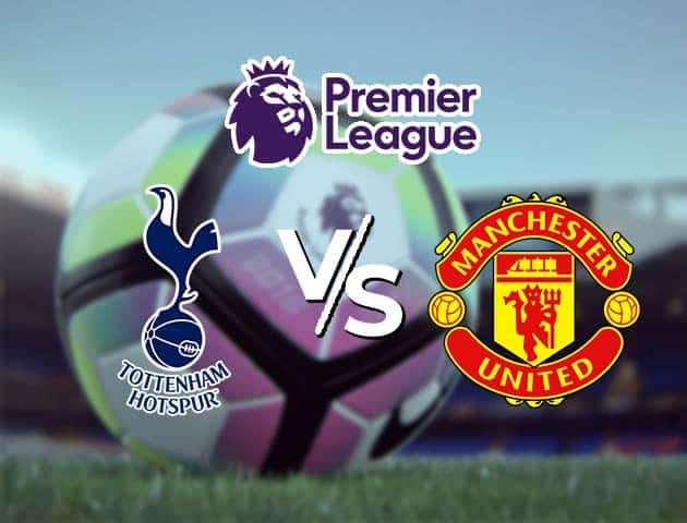 Soi kèo Win2888win288 Tottenham vs Manchester United, 11/4/2021 – Ngoại Hạng Anh