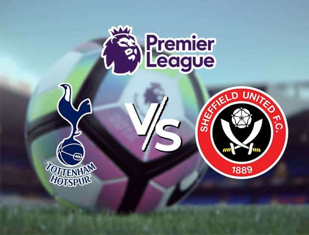 Soi kèo Win2888win288 Tottenham vs Sheffield United, 3/5/2021 – Ngoại Hạng Anh