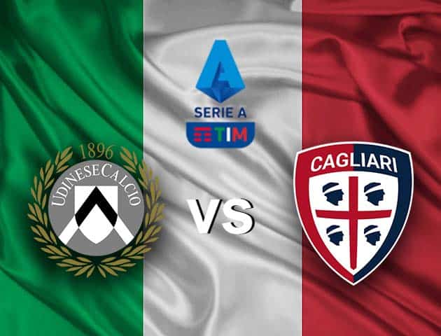 Soi kèo nhà cái Udinese vs Cagliari, 22/4/2021 - VĐQG Ý [Serie A]