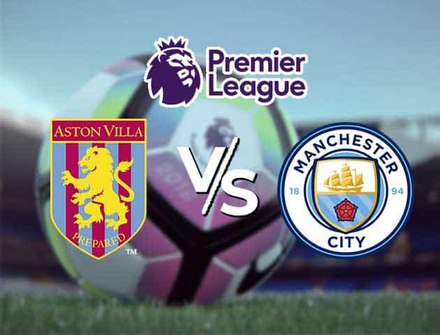 Soi kèo Win2888win288 Aston Villa vs Manchester City, 22/4/2021 – Ngoại Hạng Anh