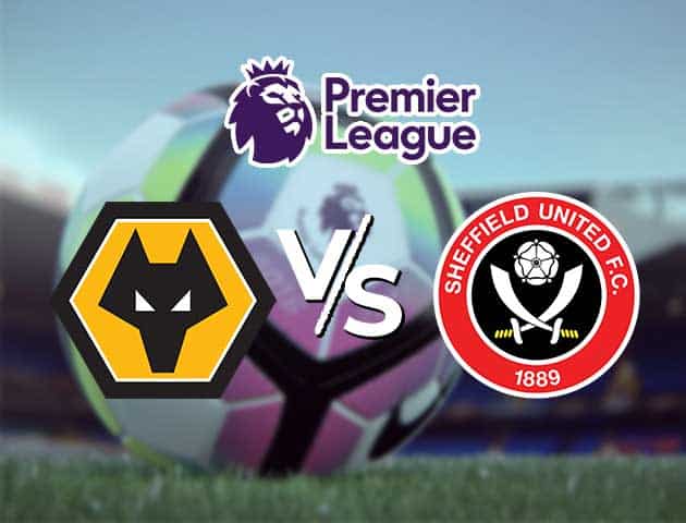 Soi kèo Win2888win288 Wolves vs Sheffield United, 17/4/2021 – Ngoại Hạng Anh