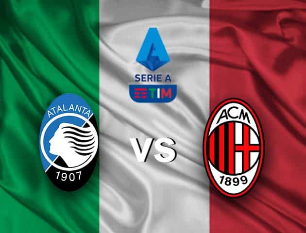 Soi kèo nhà cái Atalanta vs AC Milan, 23/05/2021 - VĐQG Ý [Serie A]