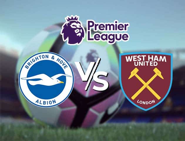 Soi kèo Win2888win288 Brighton vs West Ham, 16/05/2021 – Ngoại Hạng Anh