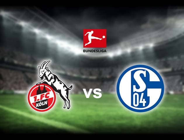 Soi kèo nhà cái FC Koln vs Schalke, 22/05/2021 - VĐQG Đức [Bundesliga]