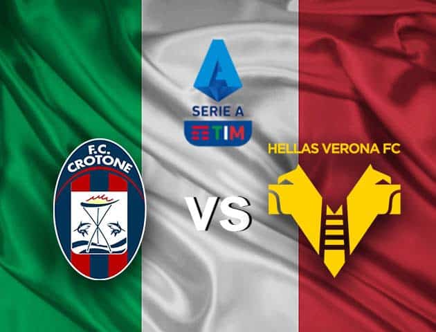 Soi kèo nhà cái Crotone vs Verona, 14/05/2021 - VĐQG Ý [Serie A]