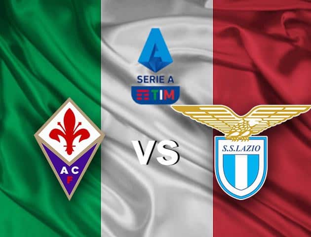 Soi kèo nhà cái Fiorentina vs Lazio, 09/05/2021 - VĐQG Ý [Serie A]