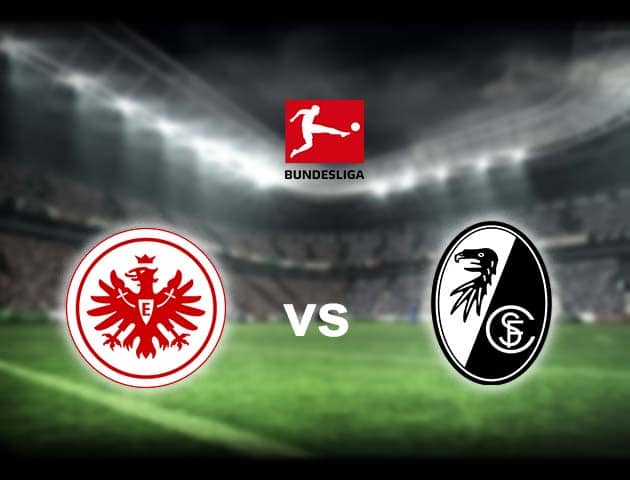 Soi kèo nhà cái Eintracht Frankfurt vs Freiburg, 22/05/2021 - VĐQG Đức [Bundesliga]