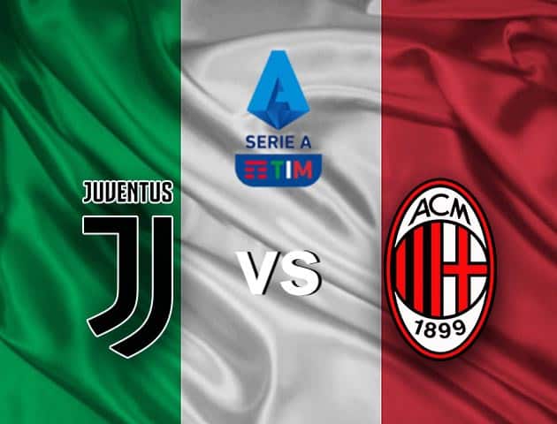 Soi kèo nhà cái Juventus vs AC Milan, 10/05/2021 - VĐQG Ý [Serie A]