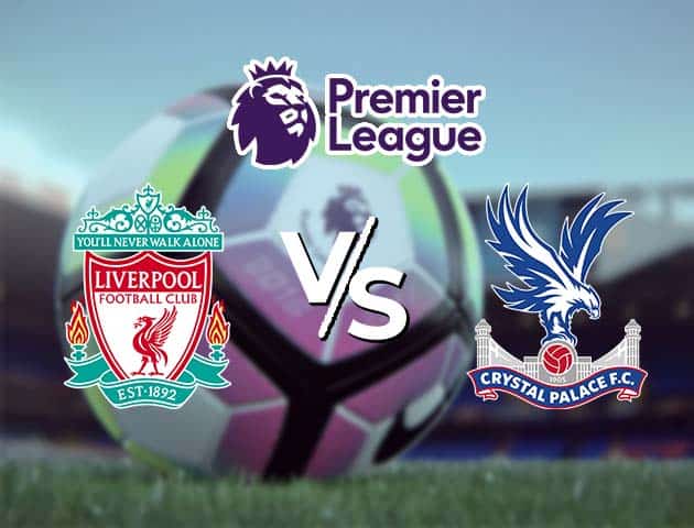 Soi kèo Win2888win288 Liverpool vs Crystal Palace, 23/05/2021 – Ngoại Hạng Anh